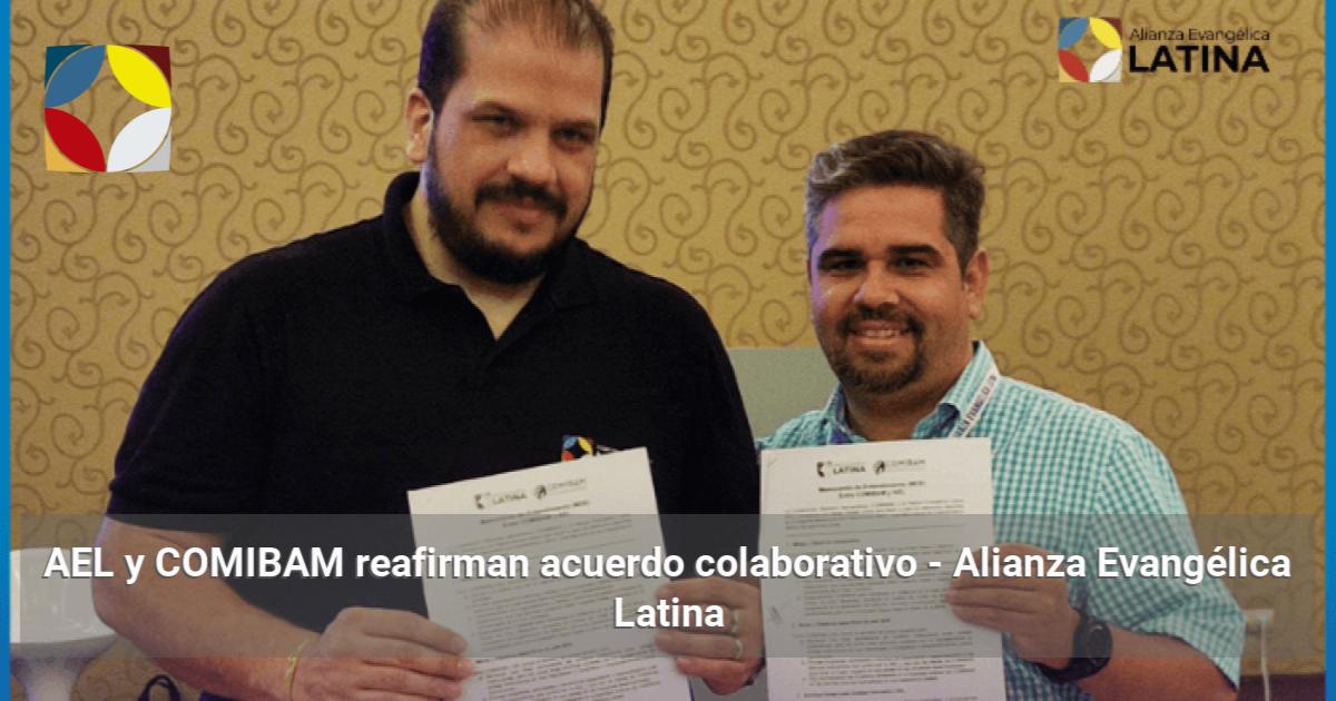 AEL y COMIBAM reafirman acuerdo colaborativo Alianza Evangélica Latina