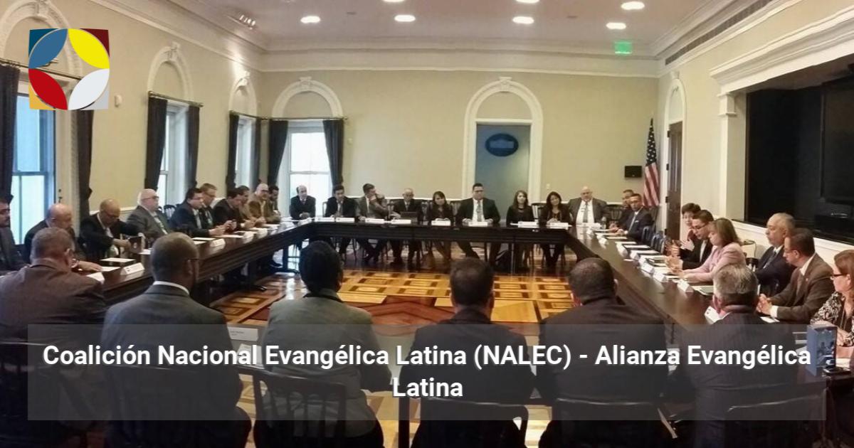 Coalici N Nacional Evang Lica Latina Nalec Alianza Evang Lica Latina